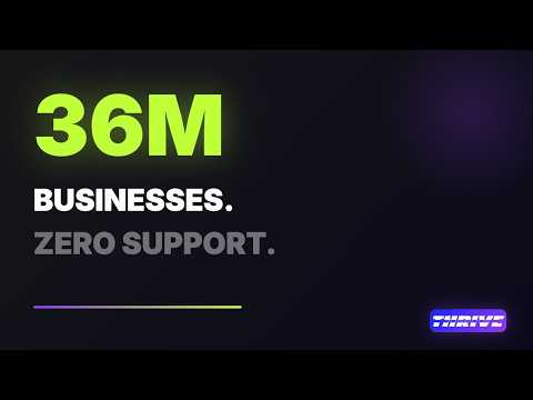 36 Million Businesses  Zero Support  | Introducing the Thrive Backend Business Support Ecosystem